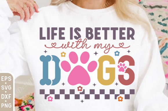 Dog SVG PNG Life is Better with My Dogs