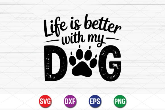 Life is Better with My Dog SVG Review