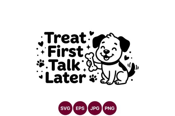 Treat First Talk Later Dog SVG Review